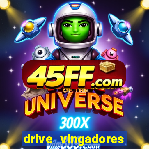 drive vingadores guerra infinita